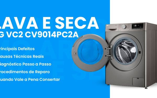 Principais Defeitos da Lava e Seca LG Smart VC2 CV9014PC2A: Guia Técnico Completo para Diagnóstico e Reparo